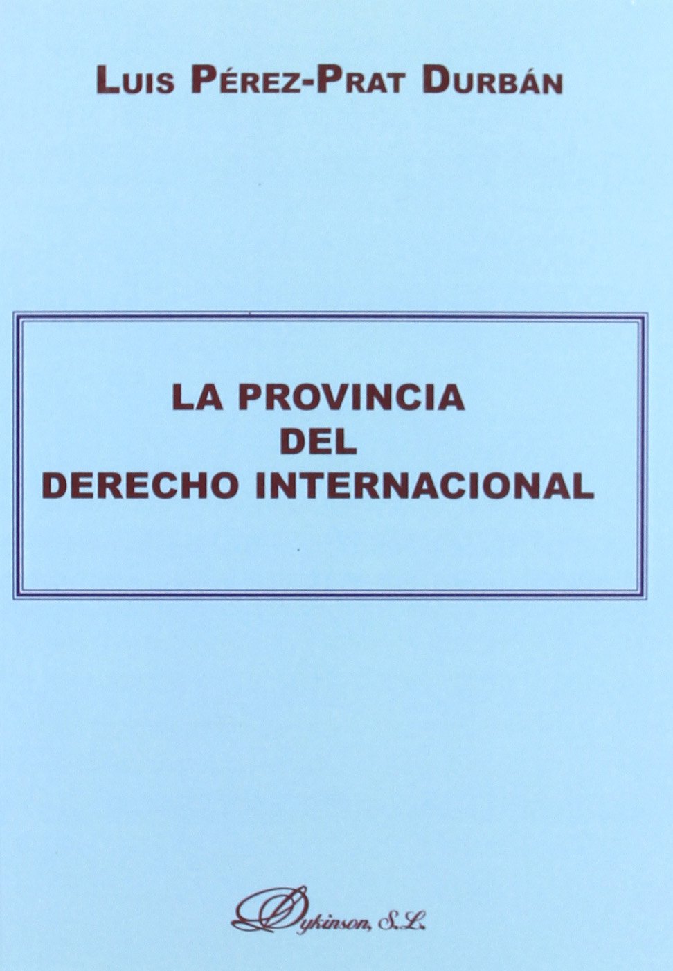 PROVINCIA DEL DERECHO INTERNACIONAL, LA