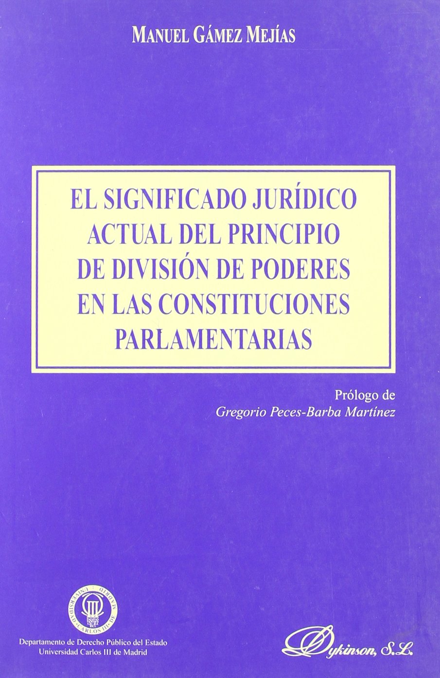 SIGNIFICADO JURÍDICO DEL ACTUAL PRINCIPIO DE DIVISIÓN DE PODERES EN LAS CONSTITUCIONES PARLAMENTARIAS,  EL
