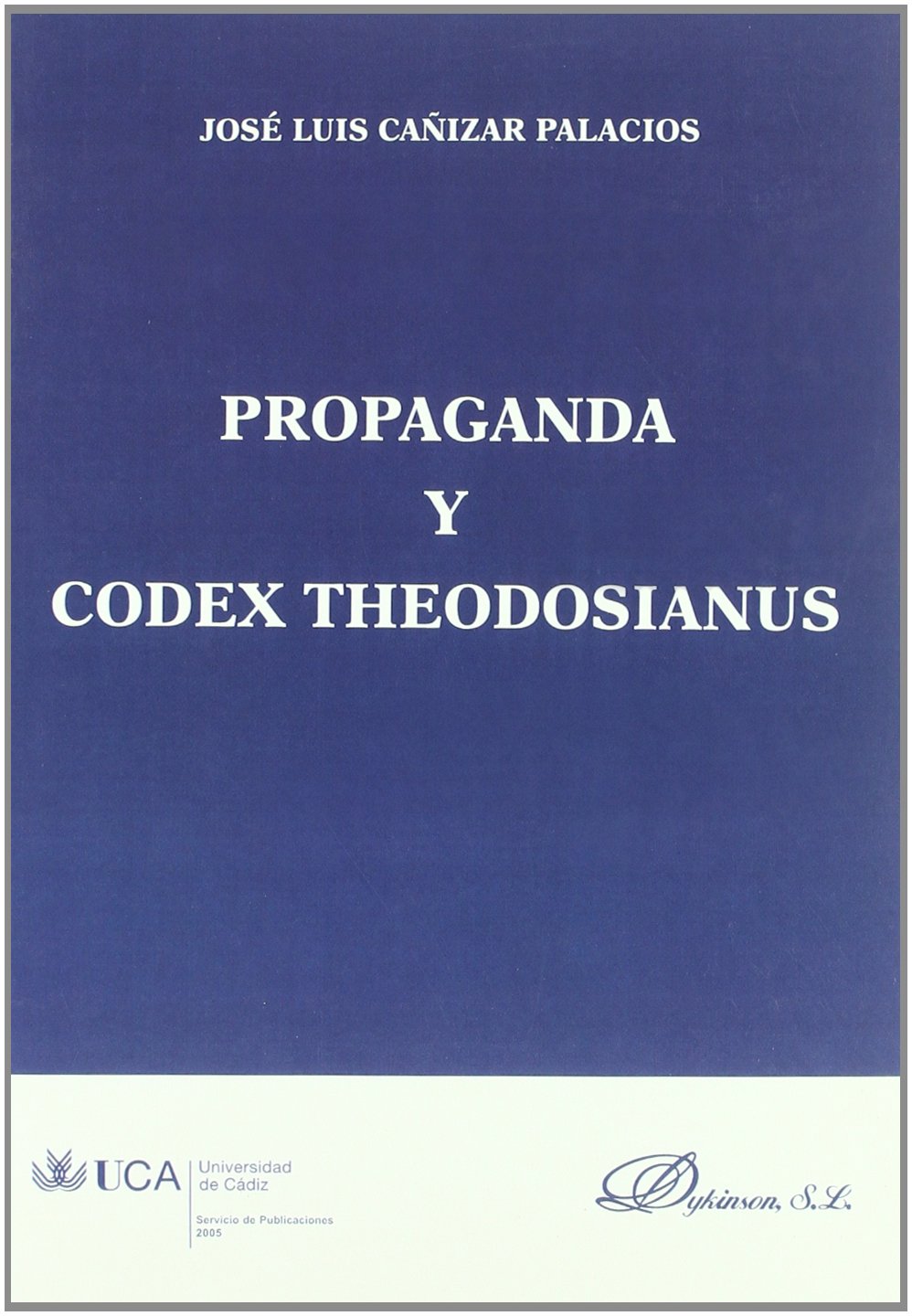 PROPAGANDA Y CODEX THEODOSIANUS