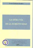 OTRA VIA DE LA SUBJETIVIDAD, LA