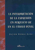 INTERPRETACIÓN DE LA EXPRESIÓN EN PERJUICIO DE EN EL CÓDIGO PENAL, LA