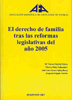 DERECHO DE FAMILIA TRAS LAS REFORMAS LEGISLATIVAS DEL AÑO 2005, EL