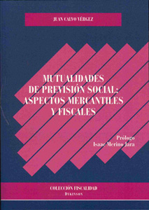MUTUALIDADES DE PREVISIÓN SOCIAL: ASPECTOS MERCANTILES Y FISCALES