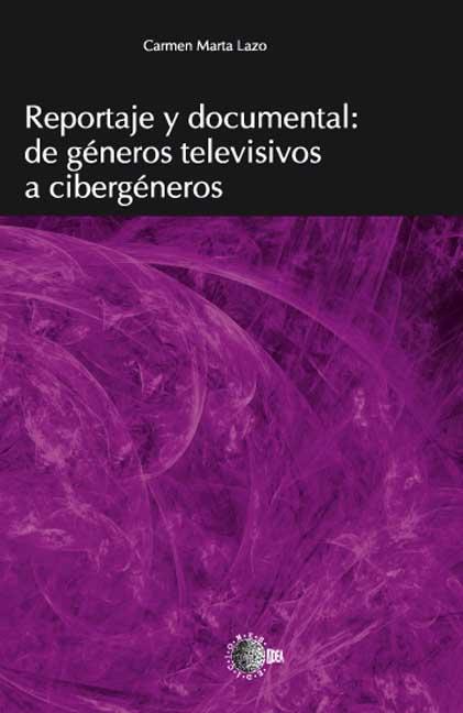 REPORTAJE Y DOCUMENTAL de géneros televisivos a cibergéneros