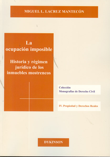 OCUPACIÓN IMPOSIBLE. HISTORIA Y RÉGIMEN JURÍDICO DE LOS INMUEBLES MOSTRENCOS, LA