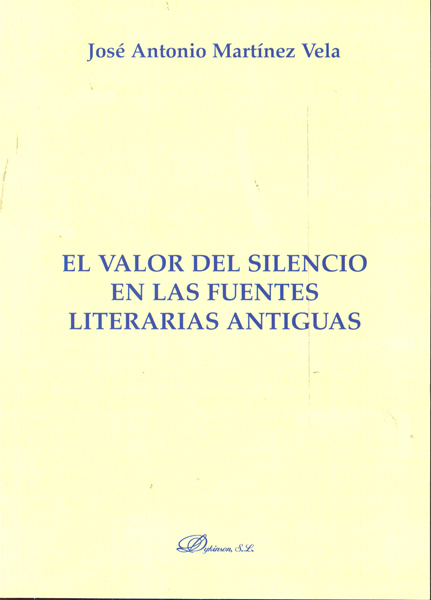 VALOR DEL SILENCIO EN LAS FUENTES LITERARIAS ANTIGUAS, EL