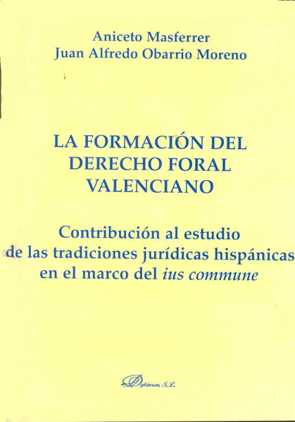 FORMACIÓN DEL DERECHO FORAL VALENCIANO, LA