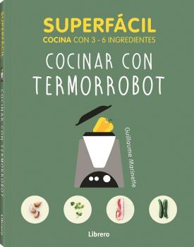 COCINAR CON TERMORROBOT - SUPERFACIL COCINA CON 3-6 INGREDIENTES