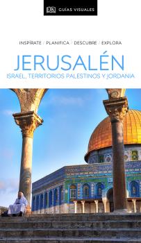 JERUSALÉN, ISRAEL, TERRITORIOS PALESTINOS Y JORDANIA. GUÍAS VISUALES 2020