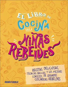 EL LIBRO DE COCINA PARA NIÑAS REBELDES