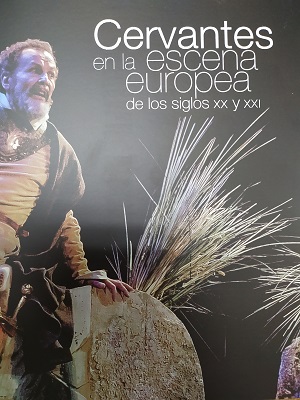 CERVANTES EN LA ESCENA EUROPEA DE LOS SIGLOS XX Y XXI