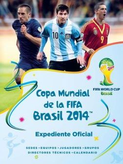 COPA MUNDIAL DE LA FIFA BRASIL 2014. EXPEDIENTE OFICIAL