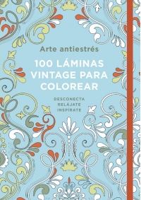 ARTE ANTIESTRES. 100 LAMINAS VINTAGE PARA COLOREAR