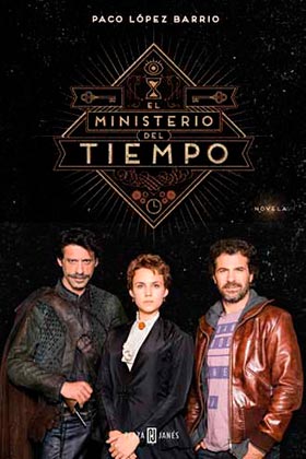 TIEMPO ES EL QUE ES, EL (EL MINISTERIO DEL TIEMPO)