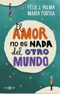 AMOR NO ES NADA DEL OTRO MUNDO, EL