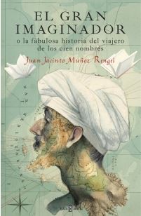 GRAN IMAGINADOR O LA FABULOSA HISTORIA DEL VIAJERO DE LOS CIEN NOMBRES, EL