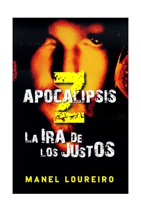 APOCALIPSIS Z. LA IRA DE LOS JUSTOS