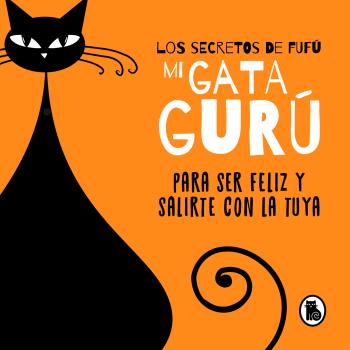 SECRETOS DE FUFU, LOS, MI GATA GURU