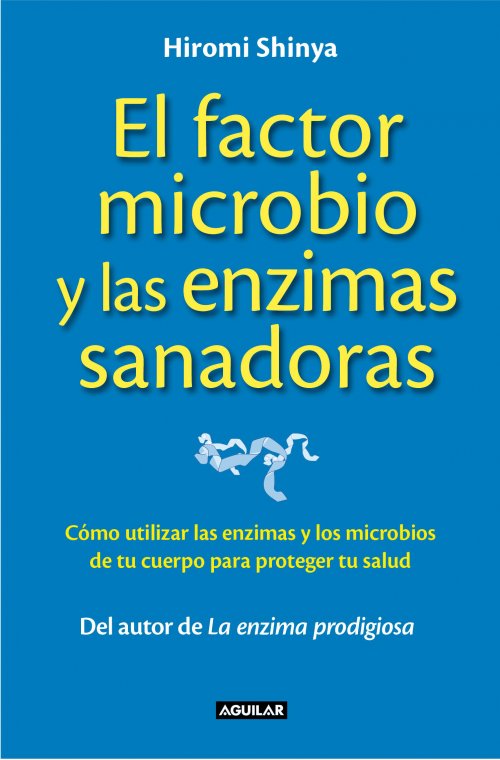 FACTOR MICROBIO Y LAS ENZIMAS SANADORAS, EL