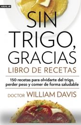 SIN TRIGO, GRACIAS -LIBRO DE RECETAS
