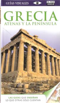 GRECIA, ATENAS Y LA PENINSULA GUIA VISUAL 2014