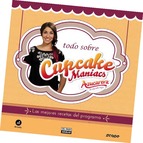 CUPCAKE MANIACS, TODAS LAS RECETAS DEL PROGRAMA