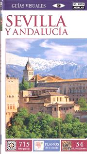 SEVILLA Y ANDALUCíA. GUíA VISUAL 2014