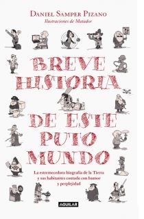 BREVE HISTORIA DE ESTE PUTO MUNDO, LA