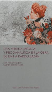 UNA MIRADA MEDICA Y PSICOANALITICA EN LA OBRA DE EMILIA PARDO BAZAN