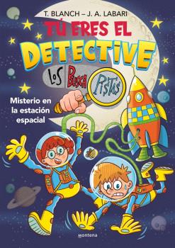 TÚ ERES EL DETECTIVE CON LOS BUSCAPISTAS 6 - MISTERIO EN LA ESTACIÓN ESPACIAL