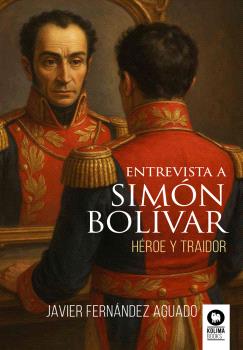 ENTREVISTA A SIMÓN BOLÍVAR