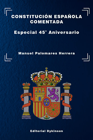 CONSTITUCIÓN ESPAÑOLA COMENTADA. ESPECIAL 45º ANIVERSARIO