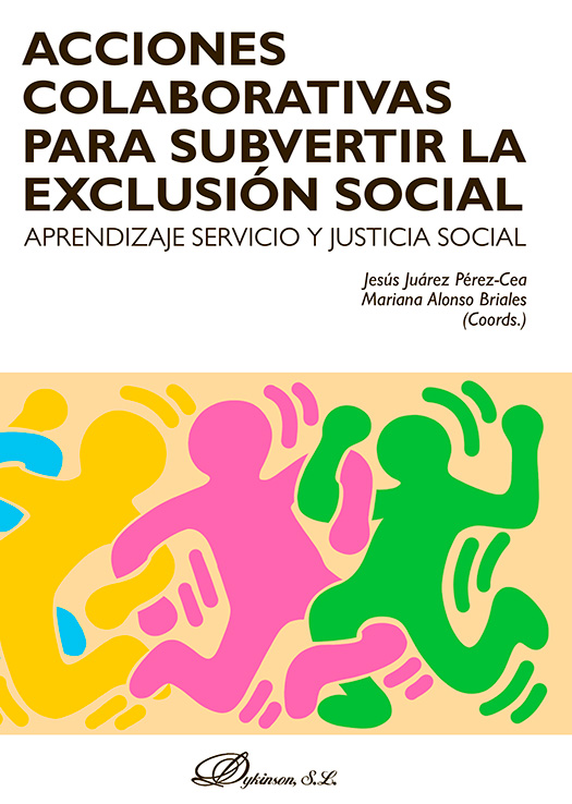 ACCIONES COLABORATIVAS PARA SUBVERTIR LA EXCLUSIÓN SOCIAL: APRENDIZAJE SERVICIO Y JUSTICIA SOCIAL