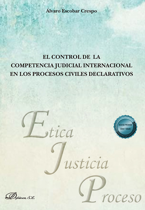 CONTROL DE LA COMPETENCIA JUDICIAL INTERNACIONAL EN LOS PROCESOS CIVILES DECLARATIVOS, EL