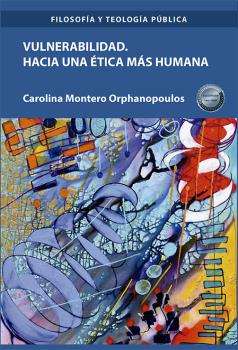VULNERABILIDAD. HACIA UNA ÉTICA MÁS HUMANA