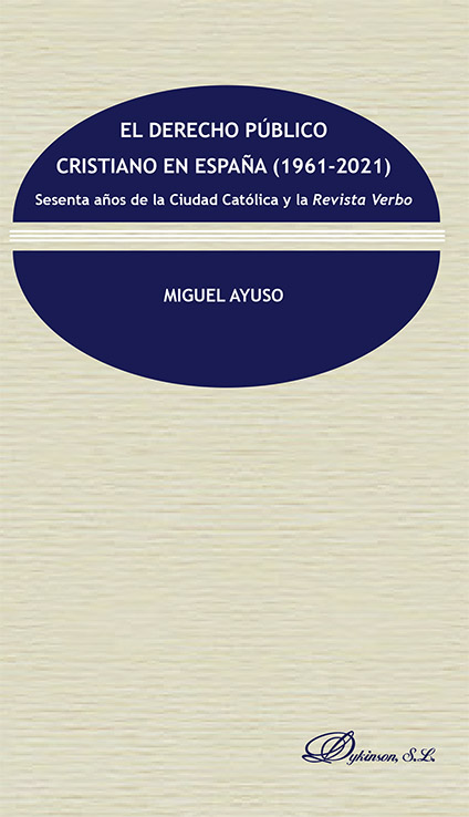 DERECHO PÚBLICO CRISTIANO EN ESPAÑA, EL (1961-2021)