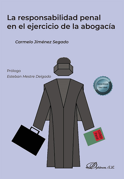 RESPONSABILIDAD PENAL EN EL EJERCICIO DE LA ABOGACÍA, LA