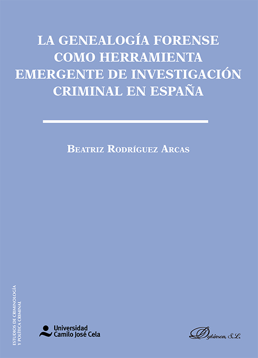 GENEALOGIA FORENSE COMO HERRAMIENTA EMERGENTE DE INVESTIGACION CRIMINAL EN ESPAÑA, LA