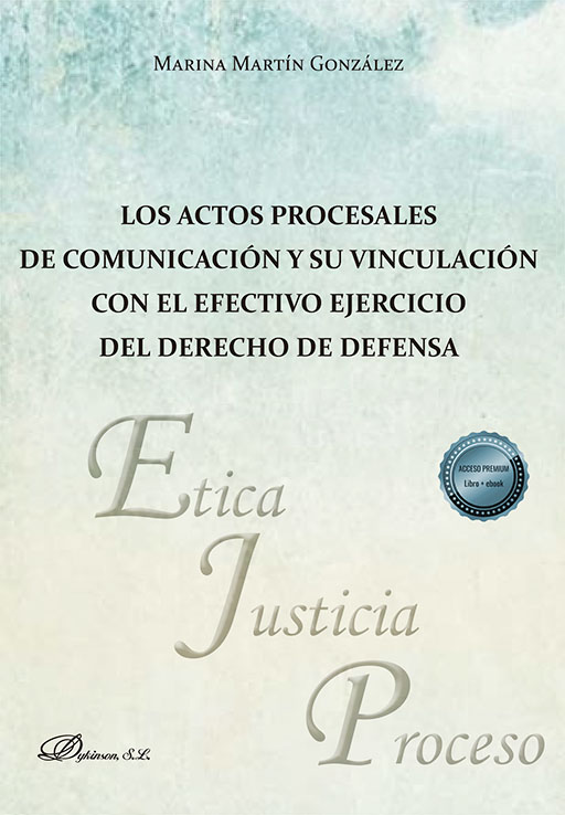 ACTOS PROCESALES DE COMUNICACION Y SU VINCULACION CON EL EFECTIVO EJERCICIO DEL DERECHO DE DEFENSA