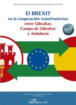 BREXIT EN LA COOPERACIÓN TRANSFRONTERIZA ENTRE GIBRALTAR, CAMPO DE GIBRALTAR Y ANDALUCÍA, EL