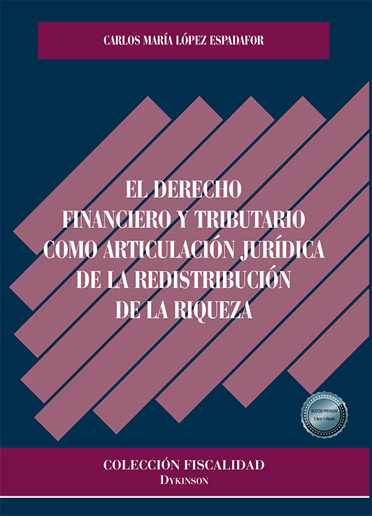 DERECHO FINANCIERO Y TRIBUTARIO COMO ARTICULACIÓN JURÍDICA DE LA REDISTRIBUCIÓN DE LA RIQUEZA