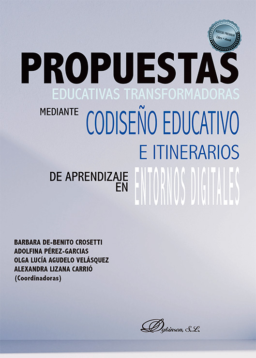 PROPUESTAS EDUCATIVAS TRANSFORMADORAS MEDIANTE CODISEÑO EDUCATIVO E ITINERARIOS DE APRENDIZAJE EN ENTORNOS DIGITALES