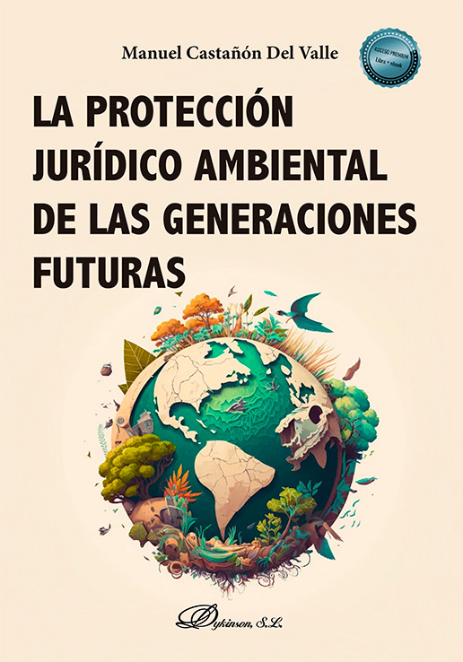 PROTECCIÓN JURÍDICO AMBIENTAL DE LAS GENERACIONES FUTURAS, LA