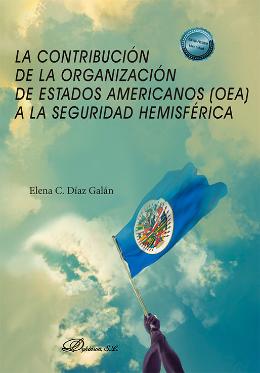 CONTRIBUCIÓN DE LA ORGANIZACIÓN DE ESTADOS AMERICANOS (OEA) A LA SEGURIDAD HEMISFÉRICA, LA