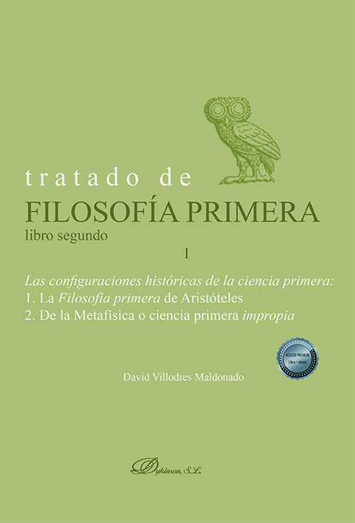 TRATADO DE FILOSOFÍA PRIMERA. LIBRO SEGUNDO. LAS CONFIGURACIONES HISTÓRICAS DE LA CIENCIA PRIMERA. VOLUMEN I