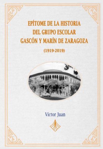 EPITOME DE LA HISTORIA DEL GRUPO ESCOLAR CASCON Y MARIN DE ZARAGOZA (1919-2019)