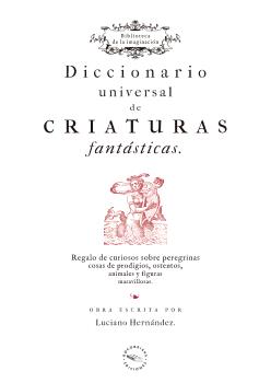 DICCIONARIO UNIVERSAL DE CRIATURAS FANTASTICAS