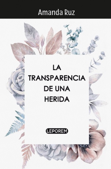 TRANSPARENCIA DE UNA HERIDA, LA