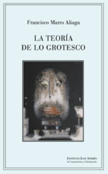 TEORÍA DE LO GROTESCO, LA