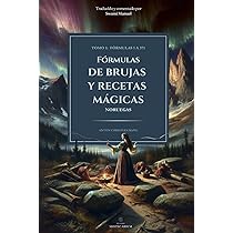 FÓRMULAS DE BRUJAS Y RECETAS MÁGICAS